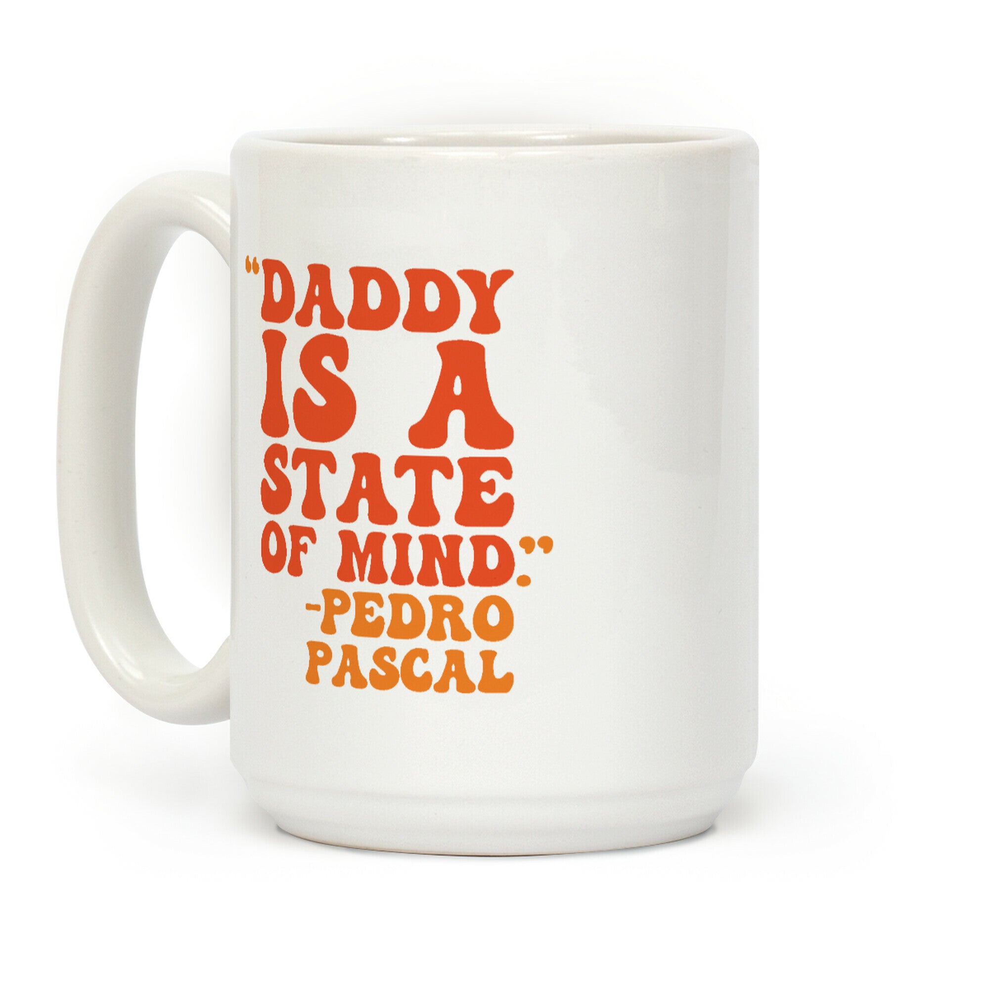 Daddy Is A State of Mind Quote Coffee Mug